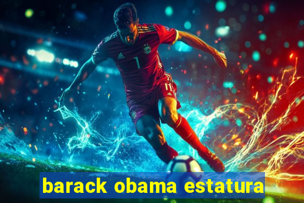 barack obama estatura